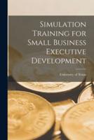 Simulation Training for Small Business Executive Development