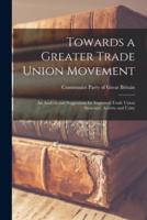 Towards a Greater Trade Union Movement