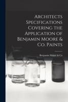 Architects Specifications Covering the Application of Benjamin Moore & Co. Paints