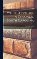 White Servitude in Colonial South Carolina
