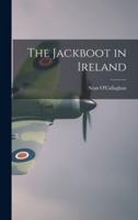 The Jackboot in Ireland