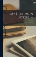 My Lifetime in Letters. --