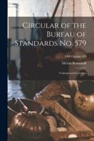 Circular of the Bureau of Standards No. 579