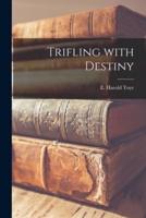 Trifling With Destiny