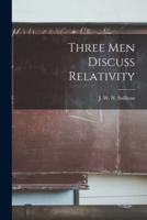 Three Men Discuss Relativity