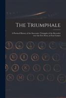 The Triumphale [microform] : a Poetical History of the Successive Triumphs of the Recorder Over the Free Press, in Four Cantos