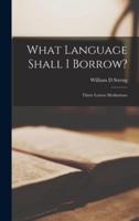 What Language Shall I Borrow?
