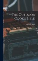 The Outdoor Cook's Bible