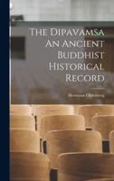 The Dipavamsa An Ancient Buddhist Historical Record