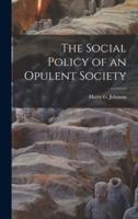 The Social Policy of an Opulent Society