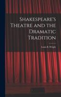 Shakespeare's Theatre and the Dramatic Tradition