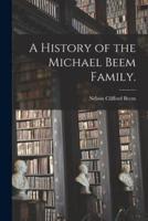 A History of the Michael Beem Family.