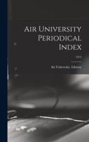 Air University Periodical Index; 1972