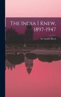 The India I Knew, 1897-1947