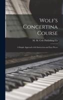 Wolf's Concertina Course; a Simple Approach With Instruction and Easy Pieces