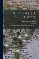 "Give 'Em Hell Harry"