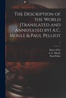 The Description of the World [Translated and Annotated By] A.C. Moule & Paul Pelliot; 1