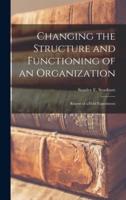 Changing the Structure and Functioning of an Organization