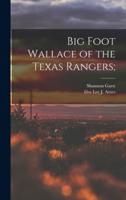 Big Foot Wallace of the Texas Rangers;