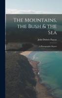 The Mountains, the Bush & The Sea