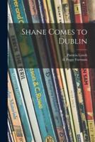 Shane Comes to Dublin