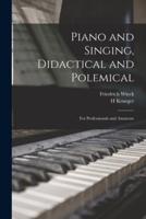Piano and Singing, Didactical and Polemical