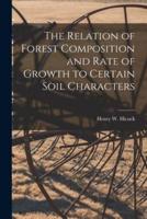 The Relation of Forest Composition and Rate of Growth to Certain Soil Characters