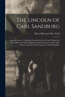 The Lincoln of Carl Sandburg; Some Reviews of "Abraham Lincoln