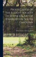 Proceedings of the Elliott Society of Science & Art of Charleston, South Carolina; V.2 (1859-1890)