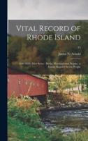 Vital Record of Rhode Island : 1636-1850 : First Series : Births, Marriages and Deaths : a Family Register for the People; 15