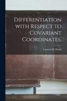 Differentiation With Respect to Covariant Coordinates.