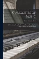 Curiosities of Music : a Collection of Facts, Not Generally Known, Regarding the Music of Ancient and Savage Nations