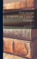 Youth in European Labor Camps