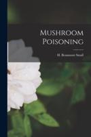Mushroom Poisoning [Microform]