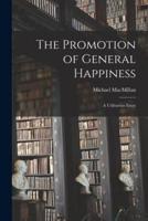 The Promotion of General Happiness