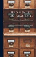 Dead Men Tell Unusual Tales