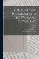 Revolutionary Socialism and the Woman's Movement; No. 220