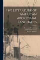 The Literature of American Aboriginal Languages [Microform]