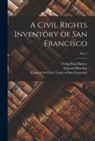 A Civil Rights Inventory of San Francisco; Part 1