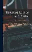 Unusual Uses of Ivory Soap