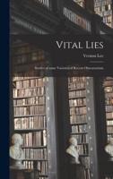 Vital Lies [Microform]; Studies of Some Varieties of Recent Obscurantism