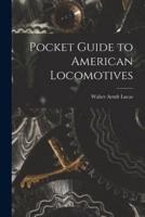 Pocket Guide to American Locomotives