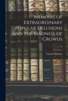 Memoirs of Extraordinary Popular Delusions and the Madness of Crowds; v.2