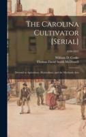 The Carolina Cultivator [serial] : Devoted to Agriculture, Horticulture, and the Mechanic Arts; 1856-1857