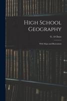 High School Geography : With Maps and Illustrations