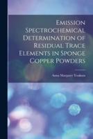 Emission Spectrochemical Determination of Residual Trace Elements in Sponge Copper Powders