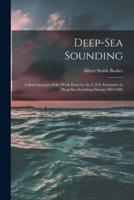 Deep-sea Sounding : A Brief Account of the Work Done by the U.S.S. Enterprise in Deep-sea Sounding During 1883-1886