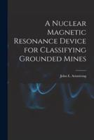 A Nuclear Magnetic Resonance Device for Classifying Grounded Mines