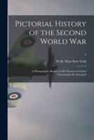 Pictorial History of the Second World War; a Photographic Record of All Theaters of Action Chronologically Arranged; 3