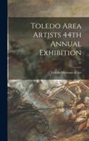 Toledo Area Artists 44th Annual Exhibition; 44